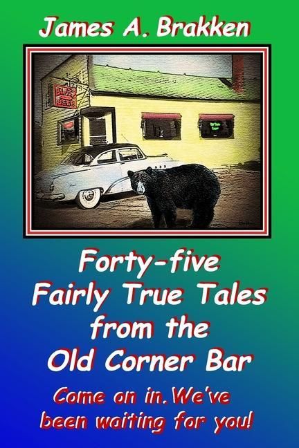 Produktbild: Forty-five Fairly True Tales from the Old Corner Bar