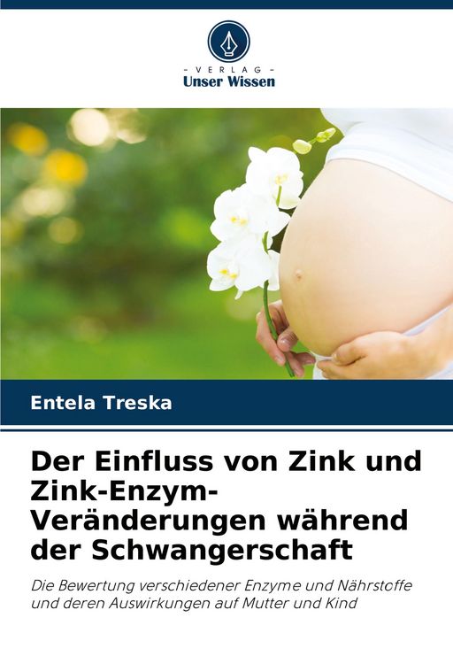 Produktbild: Der Einfluss von Zink und Zink-Enzym-Ver&auml;nderungen w&auml;hrend der Schwangerschaft