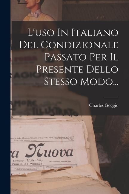 Produktbild: L'uso In Italiano Del Condizionale Passato Per Il Presente Dello Stesso Modo...