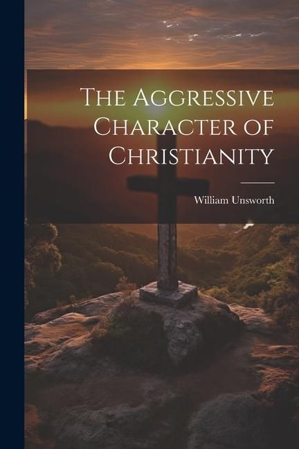 Produktbild: The Aggressive Character of Christianity
