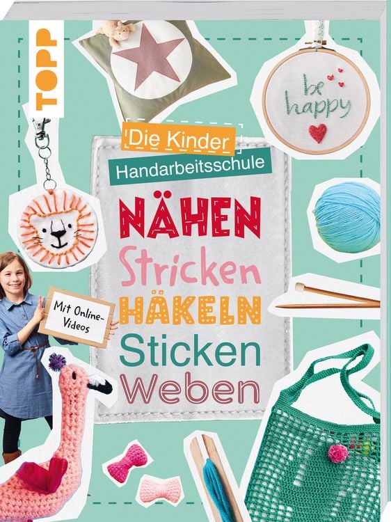 Produktbild: Die Kinder-Handarbeitsschule: N&auml;hen, Stricken, H&auml;keln, Sticken, Weben