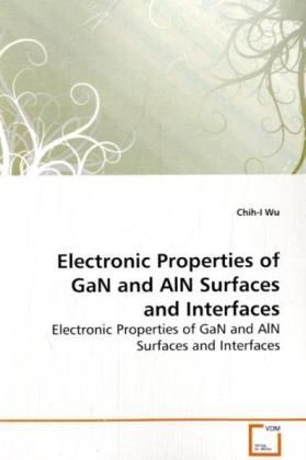 Produktbild: Wu, C: Electronic Properties of GaN and AlN Surfaces and Int