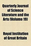 Produktbild: Quarterly Journal of Science Literature and the Arts (Volume 19)