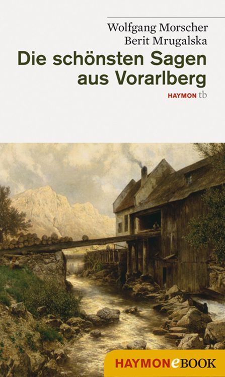 Bild vom Artikel Die schönsten Sagen aus Vorarlberg vom Autor Wolfgang Morscher