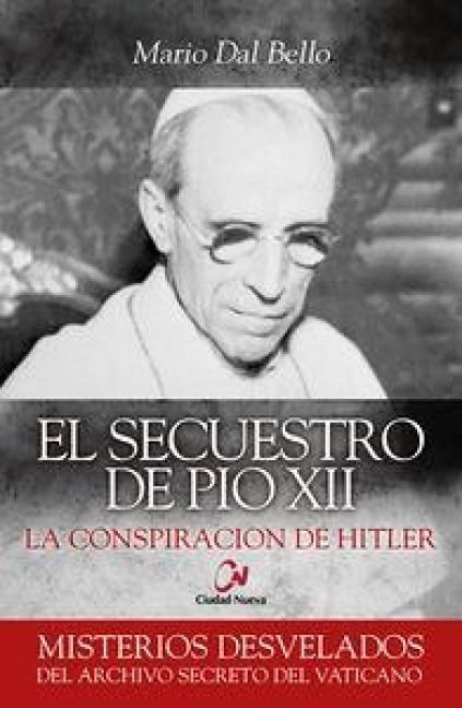 Produktbild: El secuestro de P&iacute;o XII : la conspiraci&oacute;n de Hitler