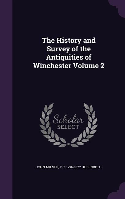Produktbild: The History and Survey of the Antiquities of Winchester Volume 2