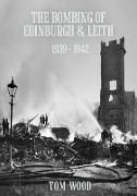 Produktbild: Wood, T: Bombing of Edinburgh and Leith 1939-1942