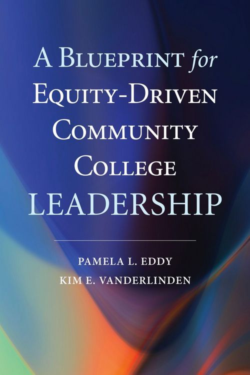 Produktbild: A Blueprint for Equity-Driven Community College Leadership