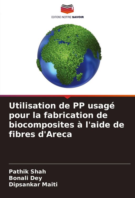Produktbild: Utilisation de PP usag&eacute; pour la fabrication de biocomposites &agrave; l'aide de fibres d'Areca