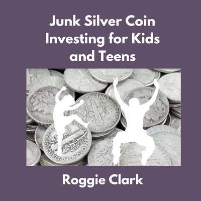 Produktbild: Junk Silver Coin Investing for Kids and Teens
