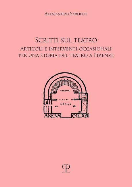 Produktbild: Scritti sul teatro. Articoli e interventi occasionali per una storia del teatro a Firenze