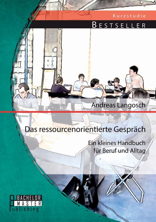Produktbild: Das ressourcenorientierte Gespr&auml;ch: Ein kleines Handbuch f&uuml;r Beruf und Alltag