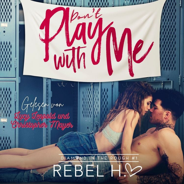 Produktbild: Don&acute;t play with me - New Adult Romance H&ouml;rbuch