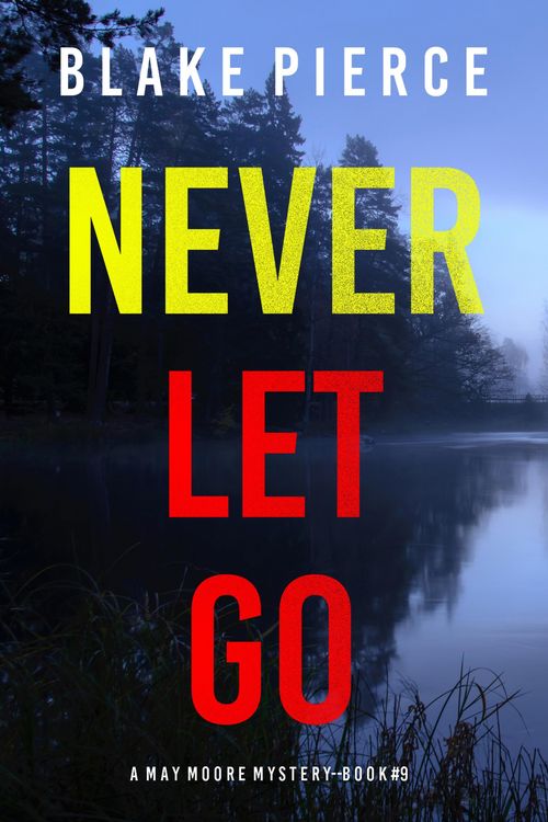 Produktbild: Never Let Go (A May Moore Suspense Thriller-Book 9)