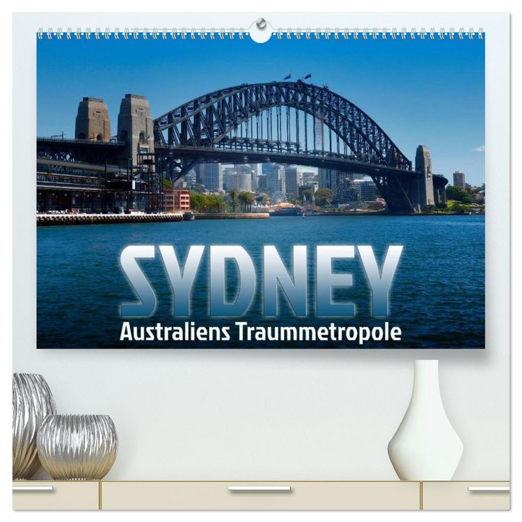 Produktbild: SYDNEY Australiens Traummetropole (hochwertiger Premium Wandkalender 2026 DIN A2 quer), Kunstdruck in Hochglanz