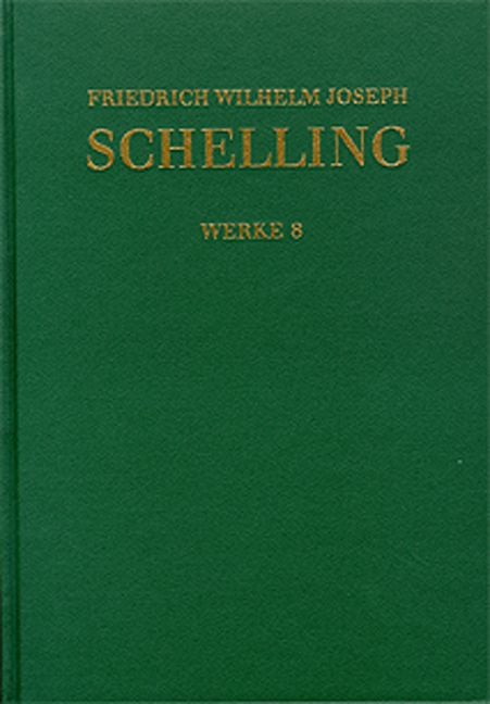 Produktbild: Friedrich Wilhelm Joseph Schelling: Historisch-kritische Ausgabe / Reihe I: Werke. Band 8: Schriften 1799-1800