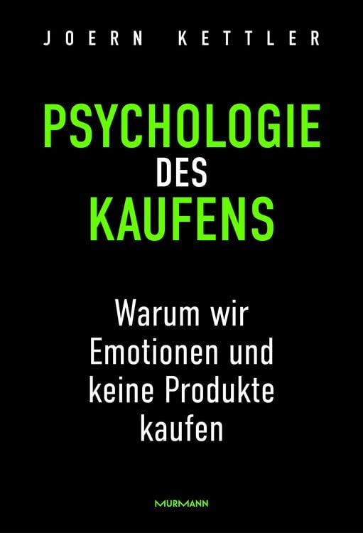 Produktbild: Psychologie des Kaufens. Warum wir Emotionen und keine Produkte kaufen