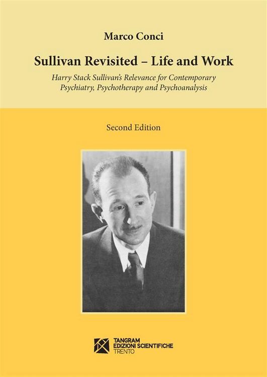 Produktbild: Sullivan Revisited. Life and Work. Harry Stack Sullivan's Relevance for Contemporary Psychiatry, Psychotherapy and Psychoanalysis