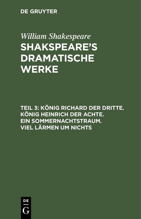 Produktbild: K&ouml;nig Richard der Dritte. K&ouml;nig Heinrich der Achte. Ein Sommernachtstraum. Viel L&auml;rmen um Nichts