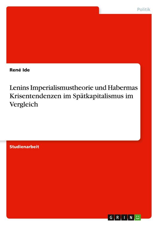 Produktbild: Lenins Imperialismustheorie und Habermas Krisentendenzen im Sp&auml;tkapitalismus im Vergleich