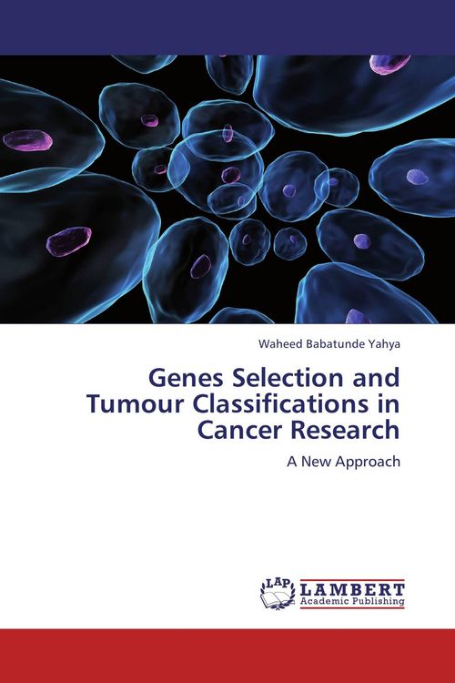 Produktbild: Genes Selection and Tumour Classifications in Cancer Research