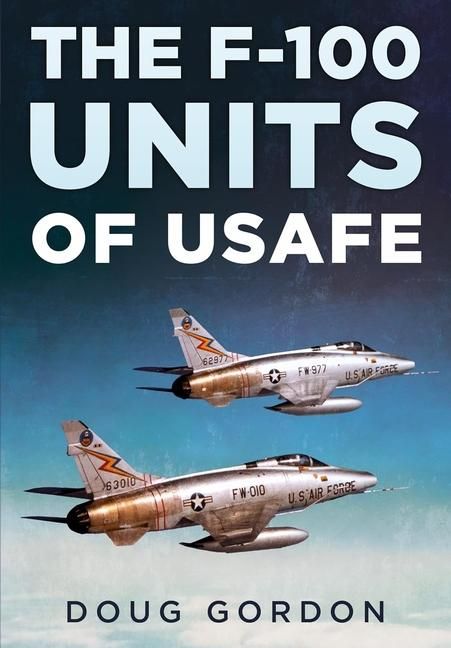 Produktbild: The F-100 Units of USAFE