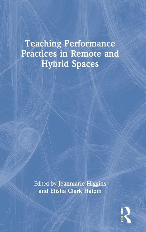 Produktbild: Teaching Performance Practices in Remote and Hybrid Spaces