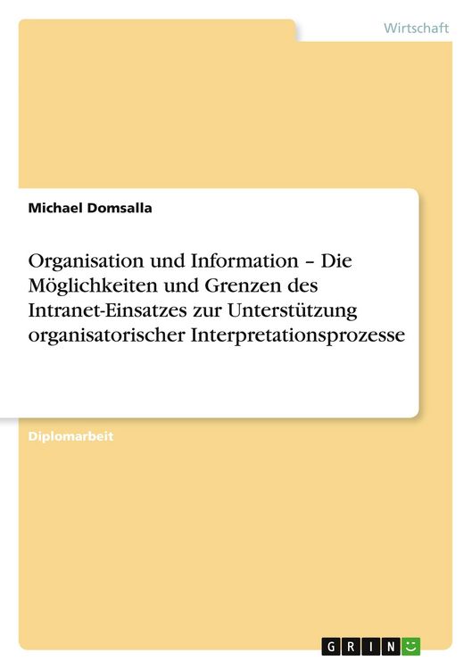 Produktbild: Organisation und Information - Die M&ouml;glichkeiten und Grenzen des Intranet-Einsatzes zur Unterst&uuml;tzung organisatorischer Interpretationsprozesse