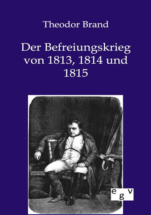 Produktbild: Der Befreiungskrieg von 1813, 1814 und 1815