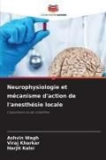 Produktbild: Neurophysiologie et m&eacute;canisme d'action de l'anesth&eacute;sie locale