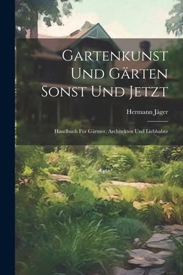 Produktbild: Gartenkunst Und G&auml;rten Sonst Und Jetzt