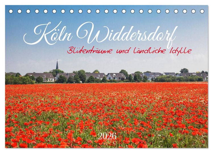 Produktbild: K&ouml;ln Widdersdorf - Bl&uuml;tentr&auml;ume und l&auml;ndliche Idylle (Tischkalender 2026 DIN A5 quer), CALVENDO Monatskalender