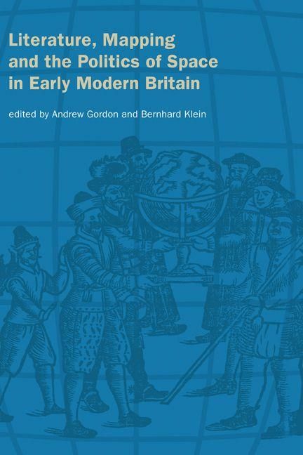 Produktbild: Literature, Mapping, and the Politics of Space in Early Modern Britain