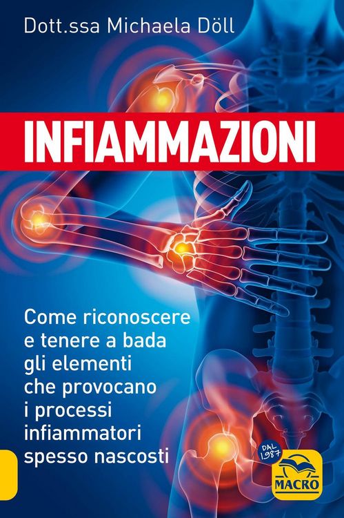 Produktbild: Infiammazioni. Come riconoscere e tenere a bada gli elementi che provocano i processi infiammatori spesso nascosti