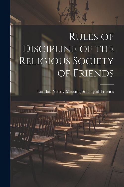 Produktbild: Rules of Discipline of the Religious Society of Friends