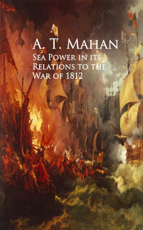 Produktbild: Sea Power in its Relations to the War of 1812