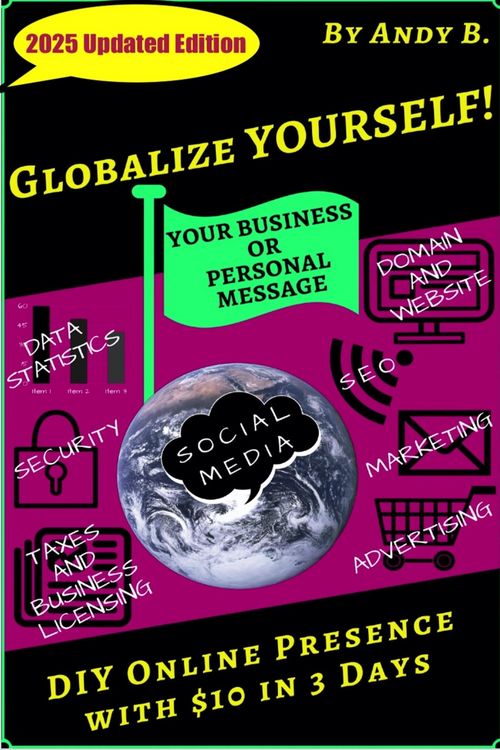 Produktbild: Globalize YOURSELF! DIY Online Presence with $10 in 3 Days (Enjoy YOUR Life Faster, Easier, Cheaper, #6)