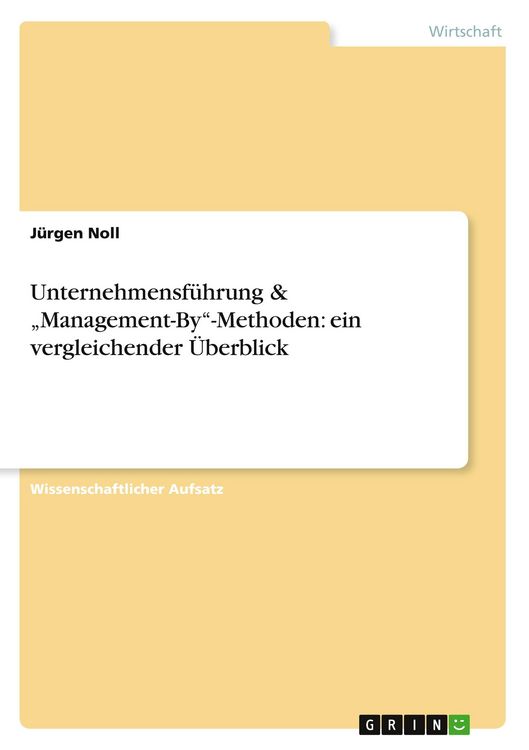 Produktbild: Unternehmensf&uuml;hrung & "Management-By"-Methoden: ein vergleichender &Uuml;berblick