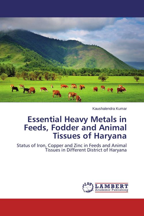 Produktbild: Essential Heavy Metals in Feeds, Fodder and Animal Tissues of Haryana
