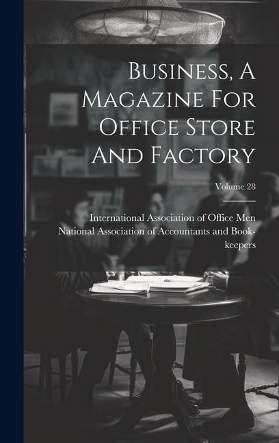 Produktbild: Business, A Magazine For Office Store And Factory; Volume 28