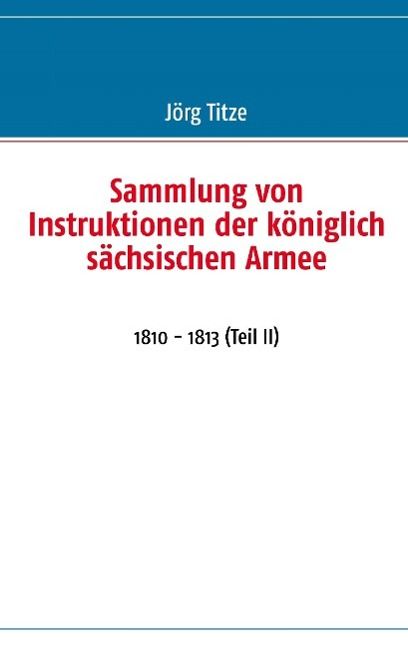 Produktbild: Sammlung von Instruktionen der k&ouml;niglich s&auml;chsischen Armee