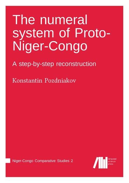 Produktbild: The numeral system of Proto-Niger-Congo: A step-by-step reconstruction