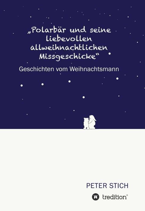 Produktbild: "Polarb&auml;r und seine liebevollen allweihnachtlichen Missgeschicke"