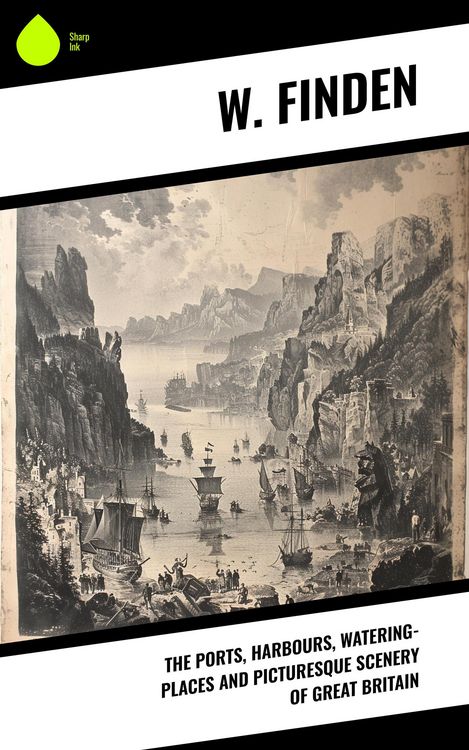 Produktbild: The Ports, Harbours, Watering-places and Picturesque Scenery of Great Britain