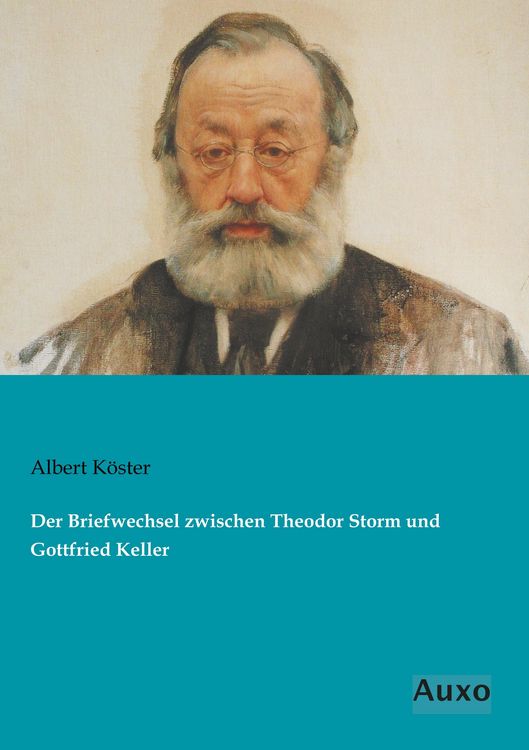 Produktbild: Der Briefwechsel zwischen Theodor Storm und Gottfried Keller
