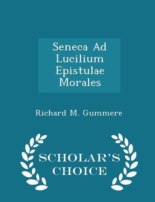 Produktbild: Seneca Ad Lucilium Epistulae Morales - Scholar's Choice Edition