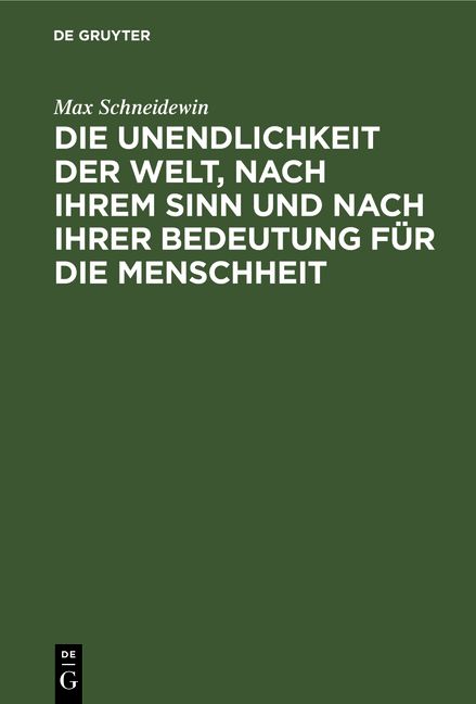 Produktbild: Die Unendlichkeit der Welt, nach ihrem Sinn und nach ihrer Bedeutung f&uuml;r die Menschheit