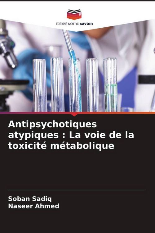 Produktbild: Antipsychotiques atypiques : La voie de la toxicit&eacute; m&eacute;tabolique