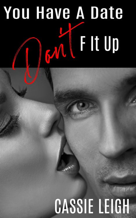 Produktbild: You Have a Date, Don't F It Up (Dating for Men, #3)