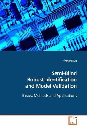 Produktbild: Ma, W: Semi-Blind Robust Identification and Model Validation